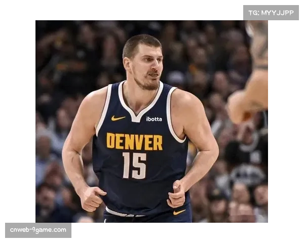 掘金在布劳恩和戈登缺阵情况下保持竞争力 约基奇表现全面 掘金在布劳恩和戈登缺阵情况下保持竞争力 约基奇表现全面